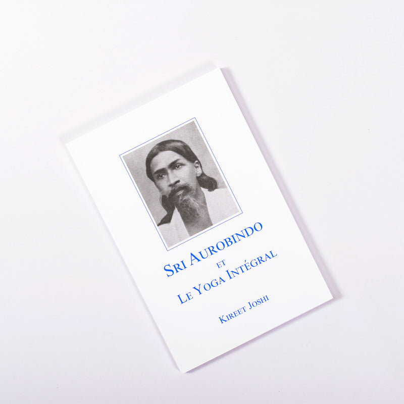 Sri Aurobindo et Le Yoga Integral